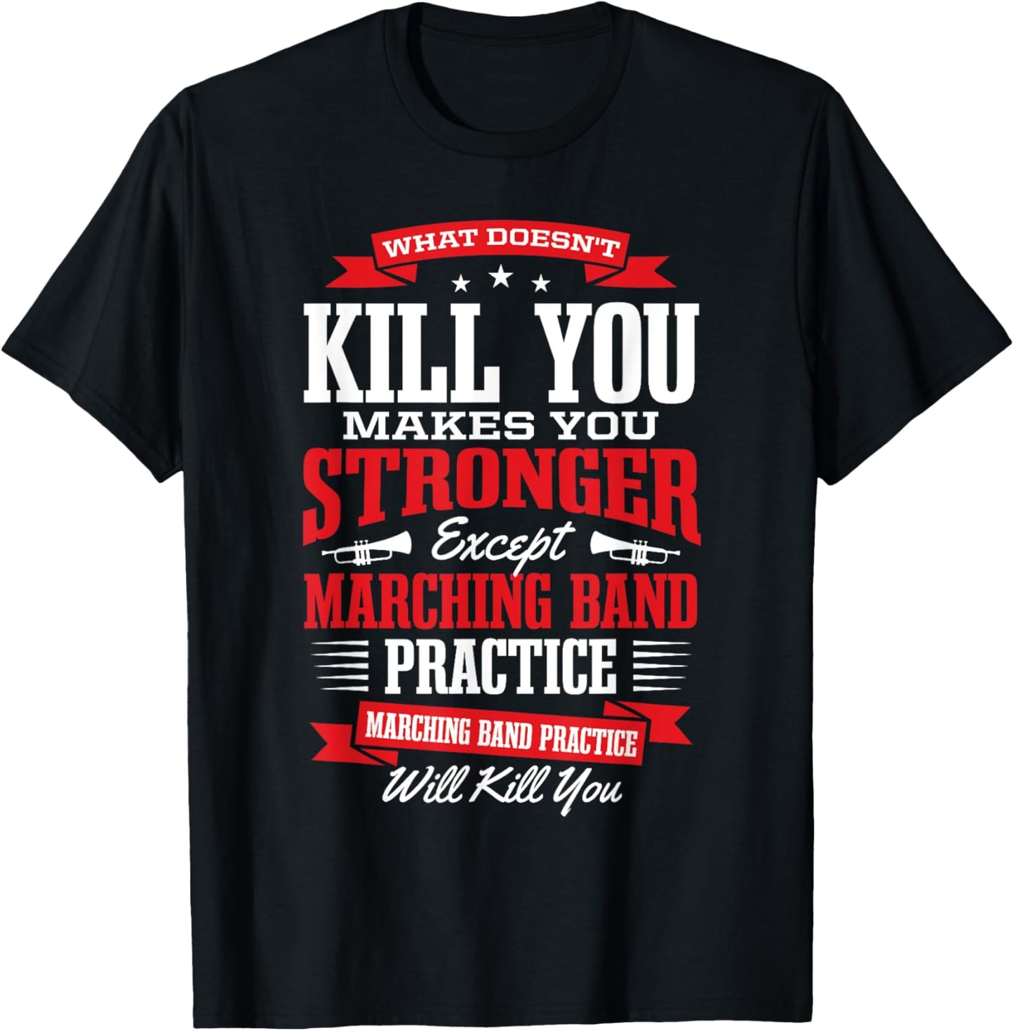 Marching Band Practice Will Kill You T-Shirt - T-Shirt | Black