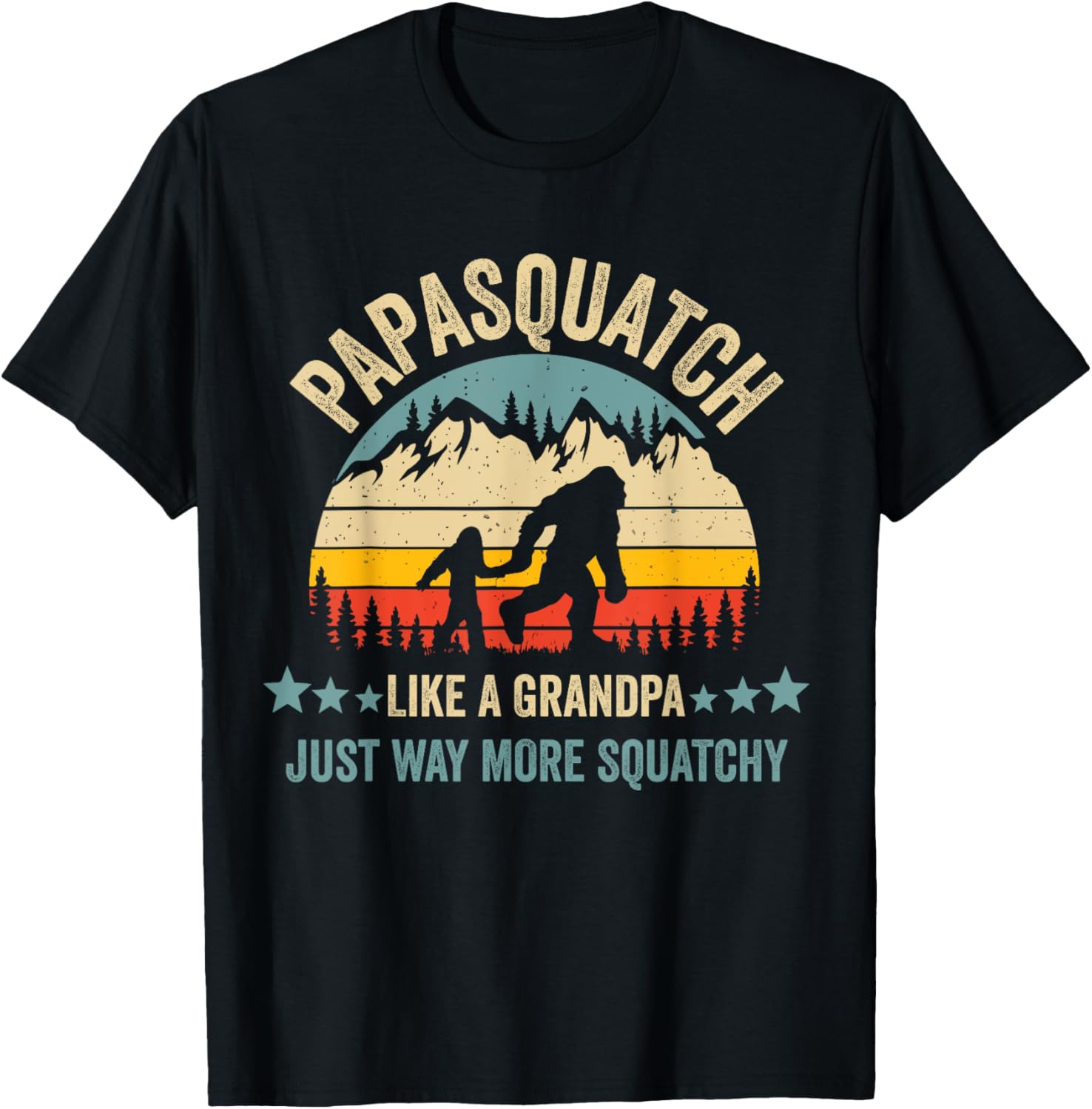 Papasquatch Like A Grandpa Just Way More Squatchy Funny Papa T-Shirt - T-Shirt | Black