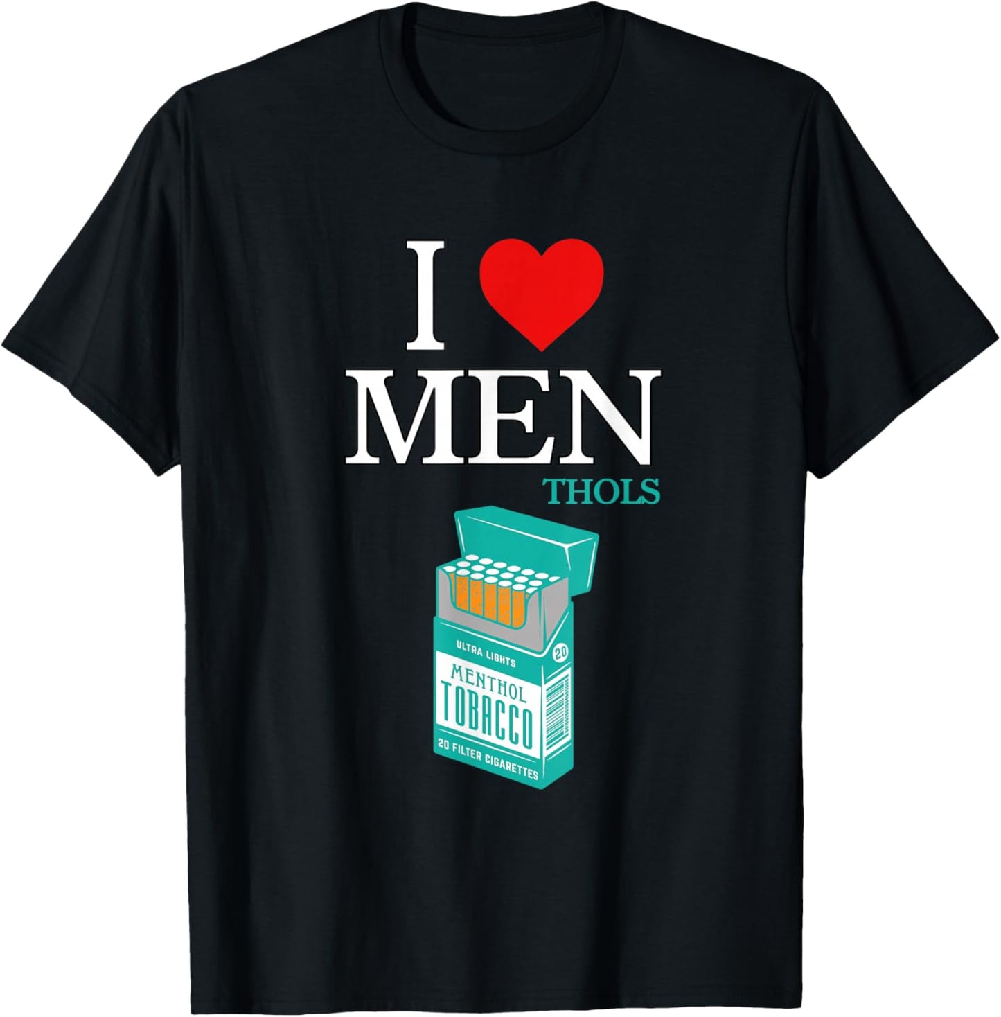 I Heart Love Menthols Smoking Cigarettes Nicotine Soothing T-Shirt - T-Shirt | Black