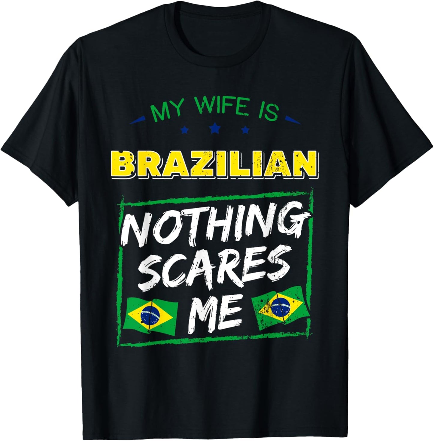My Wife Is Brazilian Brazil Heritage Roots Flag Pride Short Sleeve T-Shirt - T-Shirt | Black
