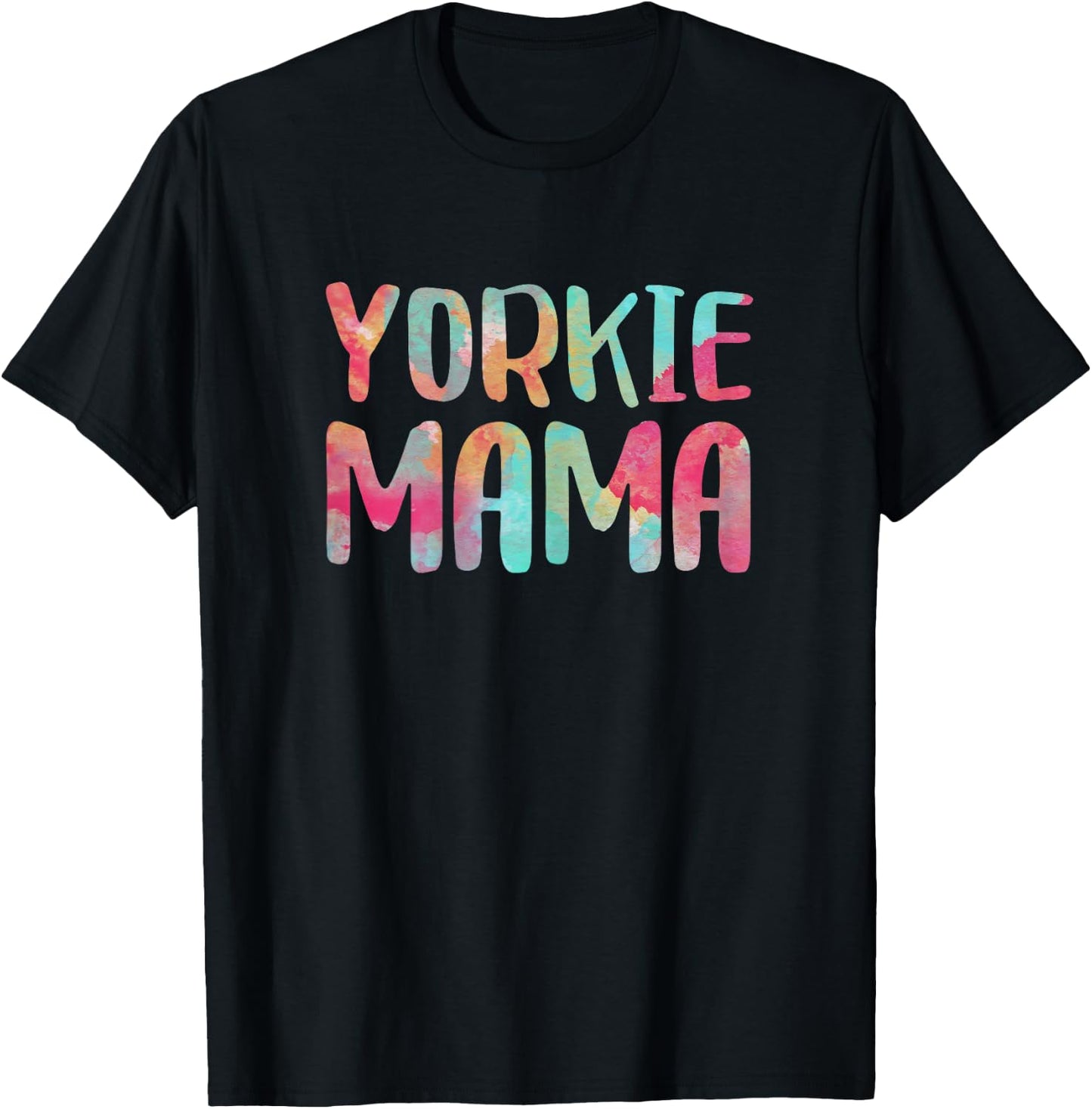 Yorkie Mama Shirt Women Dog Lover Mothers Day T-Shirt - T-Shirt | Black