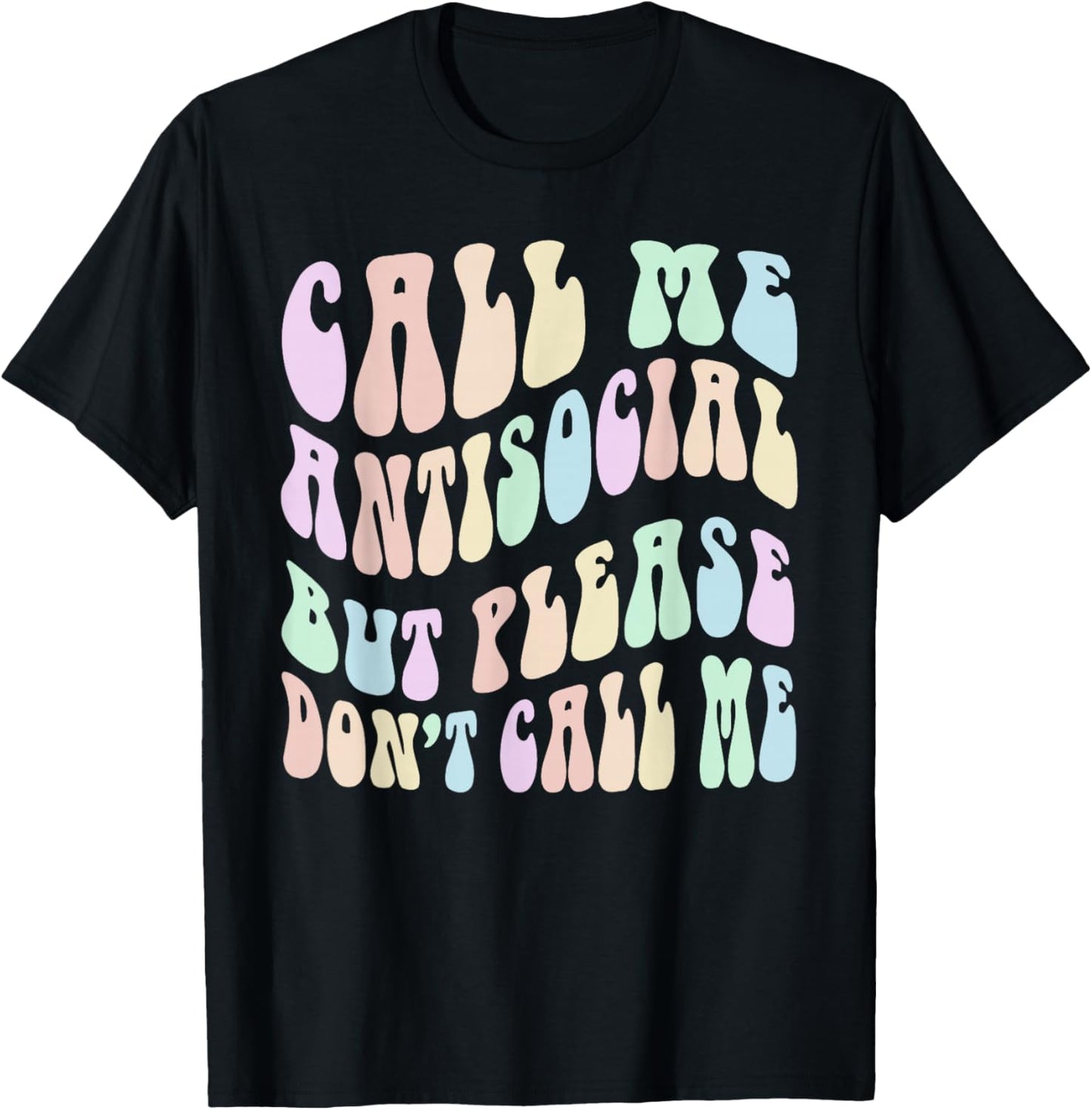 Retro CALL ME ANTI SOCIAL BUT PLEASE DON'T Stay Away T-Shirt - T-Shirt | Black