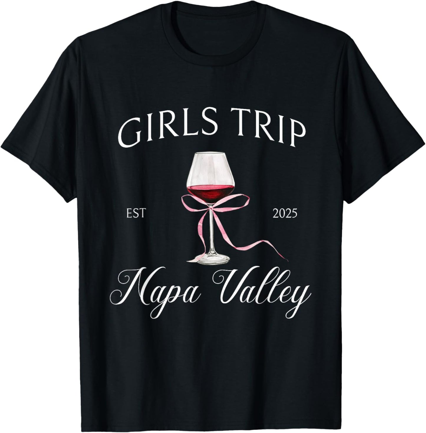 Napa Valley girls trip bachelorette party 2025 birthday T-Shirt - T-Shirt | Black