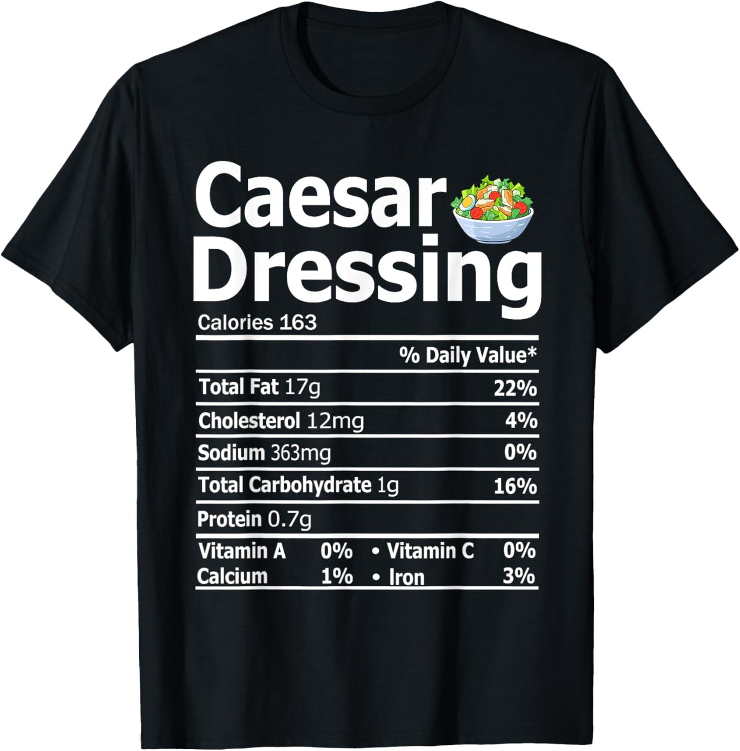 Caesar Salad Dressing Costume Nutrition Facts Thanksgiving T-Shirt - T-Shirt | Black