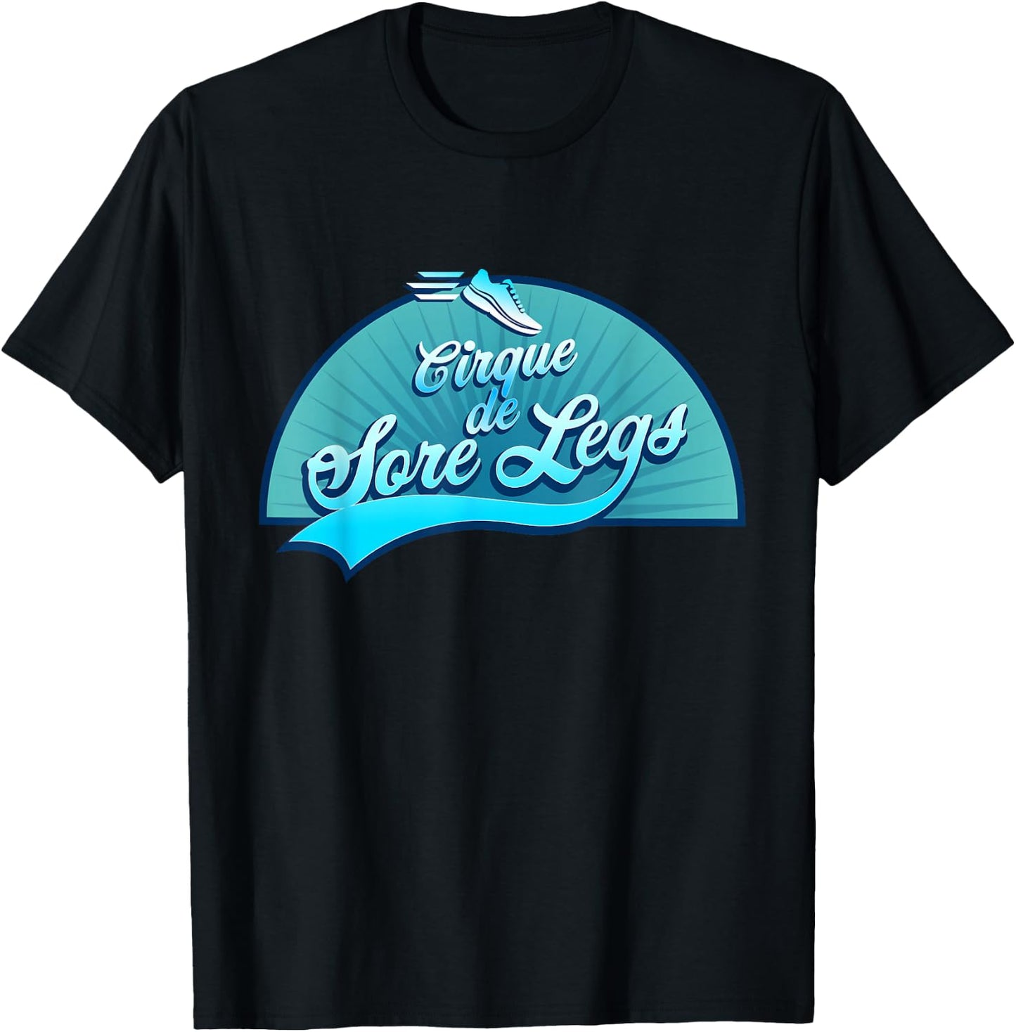 Cirque De Sore Legs - Running T-Shirt - T-Shirt | Black