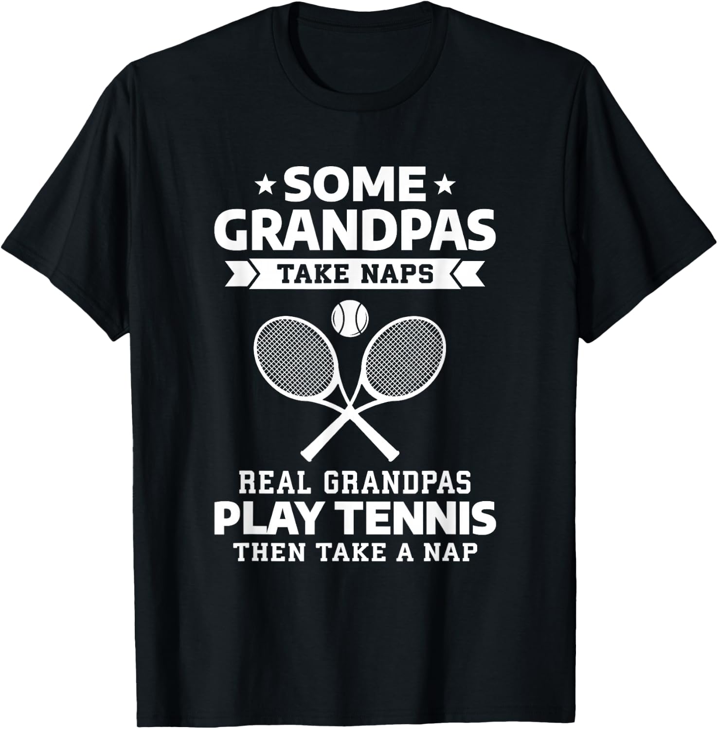 Some Grandpas Take Naps Real Grandpas Play Tennis T-Shirt - T-Shirt | Black