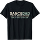 Dance Dad Like A Regular Dad Only Way Cooler Dancer Father T-Shirt - T-Shirt | Black