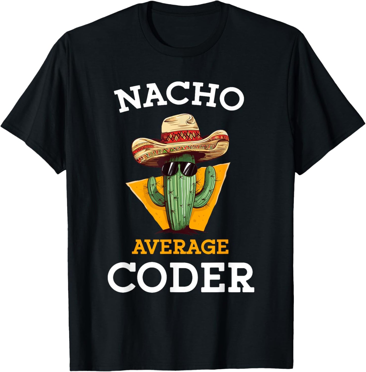 Nacho Average Coder Mexican Software Programmer Funny Joke T-Shirt - T-Shirt | Black
