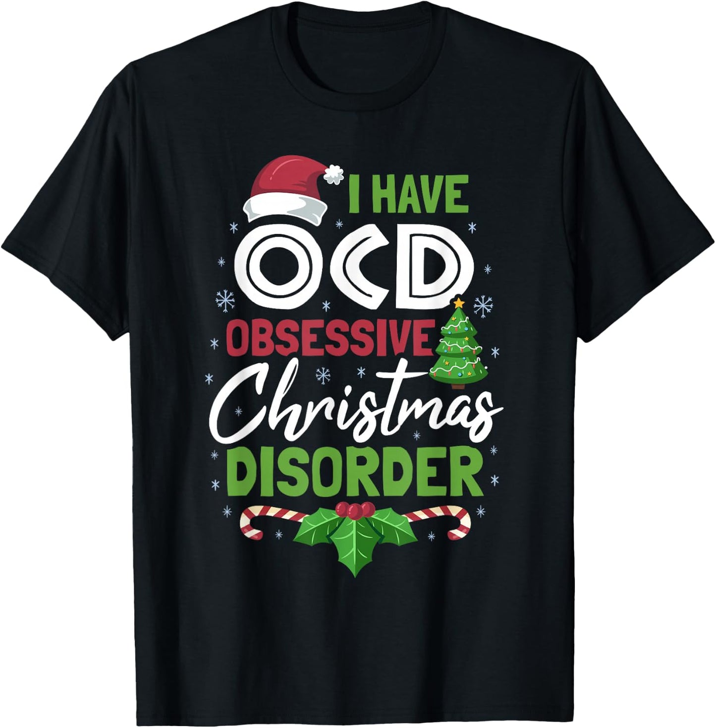 OCD Obsessive Christmas Disorder Funny Holiday T-Shirt - T-Shirt | Black