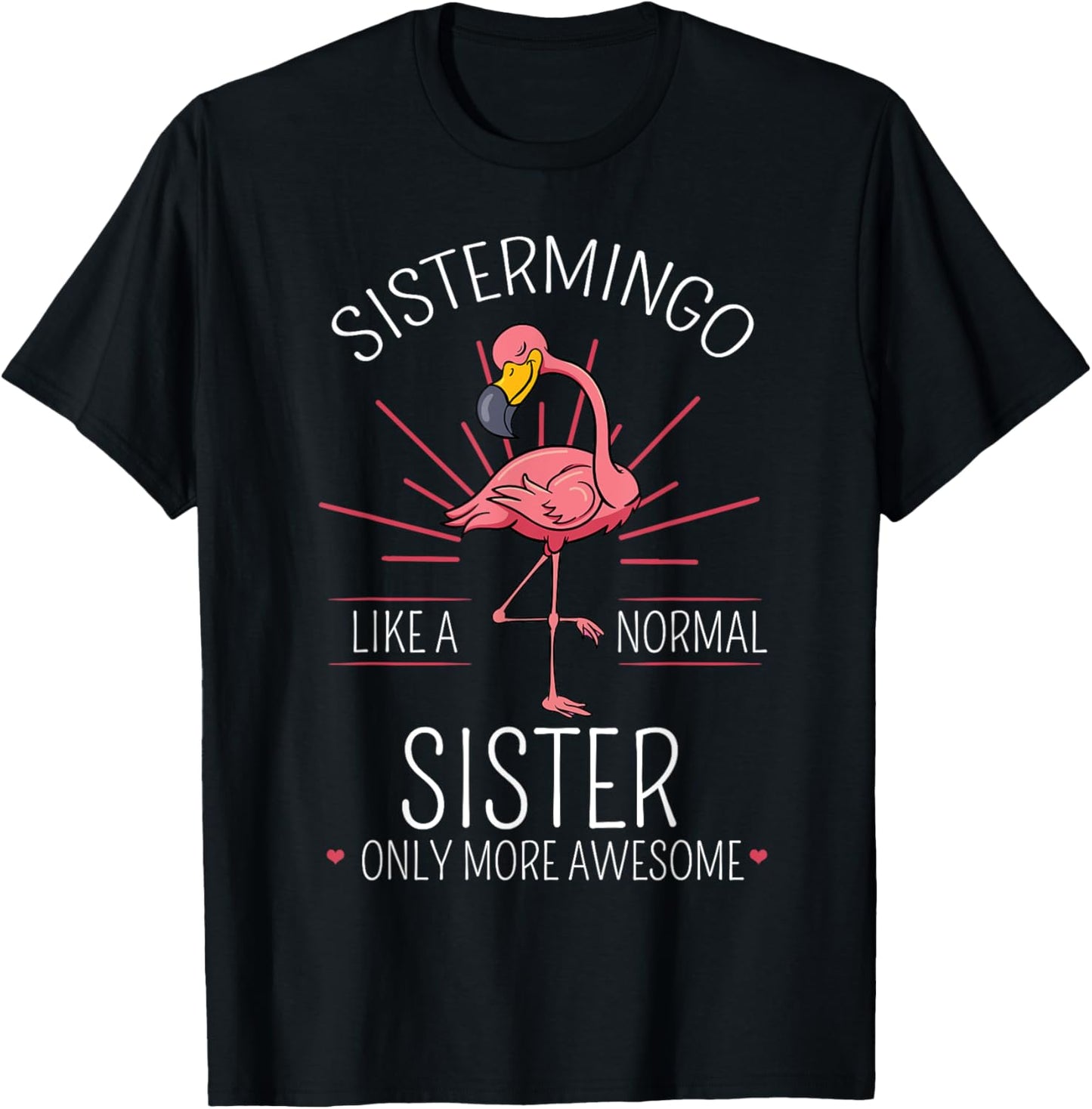 Sistermingo Sister Flamingo Lover Sis Female Sibling T-Shirt - T-Shirt | Black