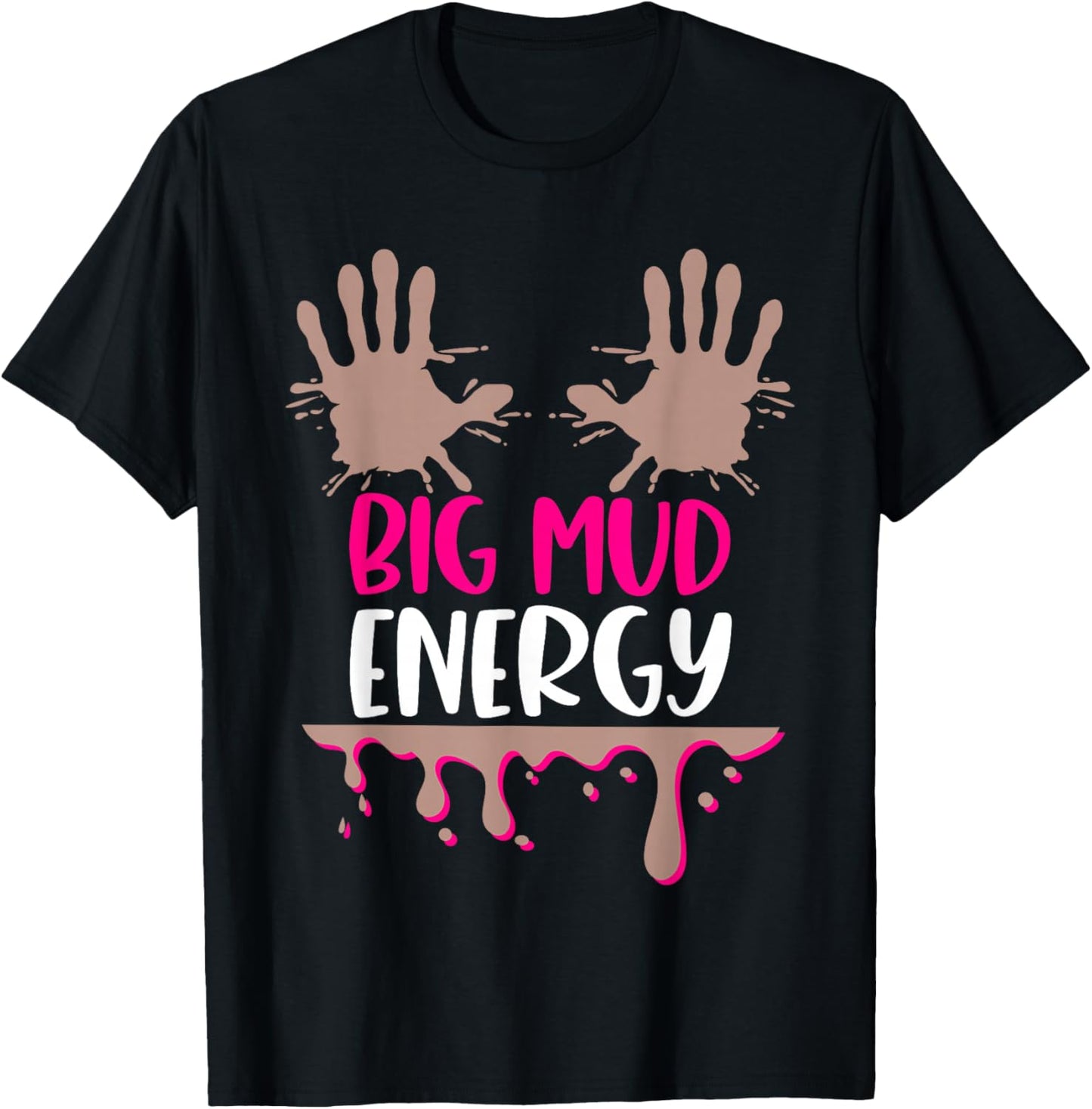 Mud Run Team Women Big Mud Energy Mud Race Muddy Handprints T-Shirt - T-Shirt | Black