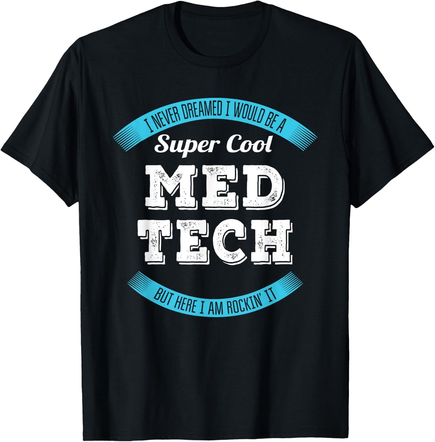 Med Tech Gifts Funny Appreciation T-Shirt - T-Shirt | Black