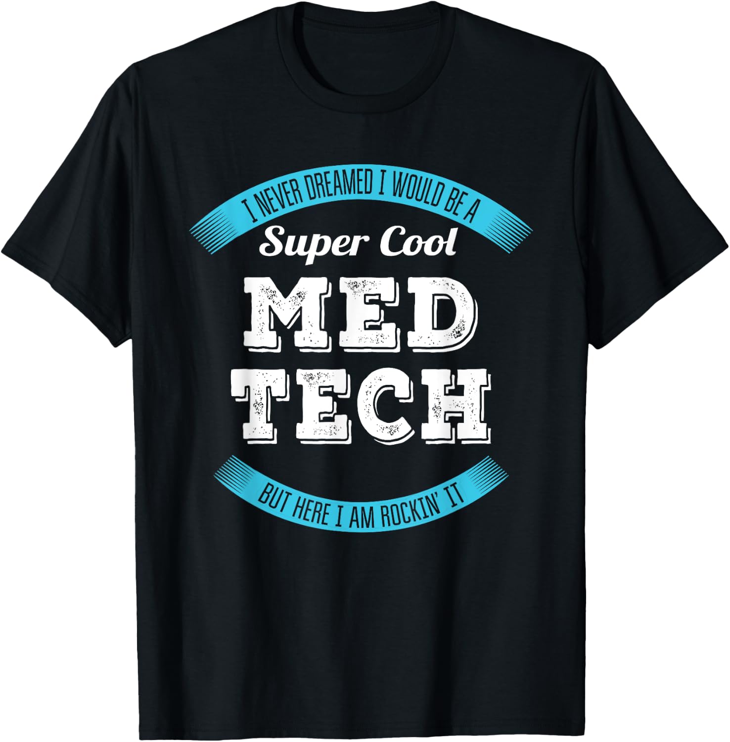 Med Tech Gifts Funny Appreciation T-Shirt - T-Shirt | Black