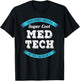 Med Tech Gifts Funny Appreciation T-Shirt - T-Shirt | Black