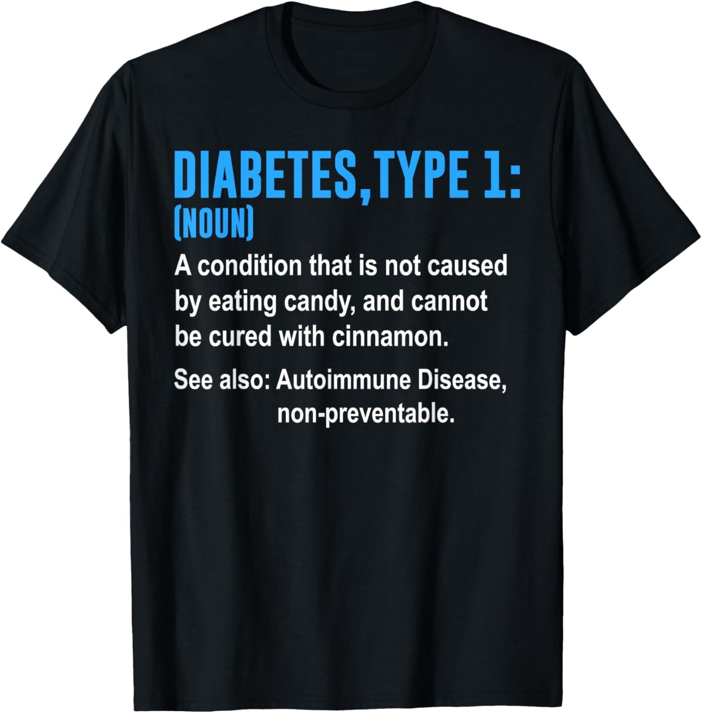 Diabetes Type 1 T1D Diabetics Funny Definition T-Shirt - T-Shirt | Black