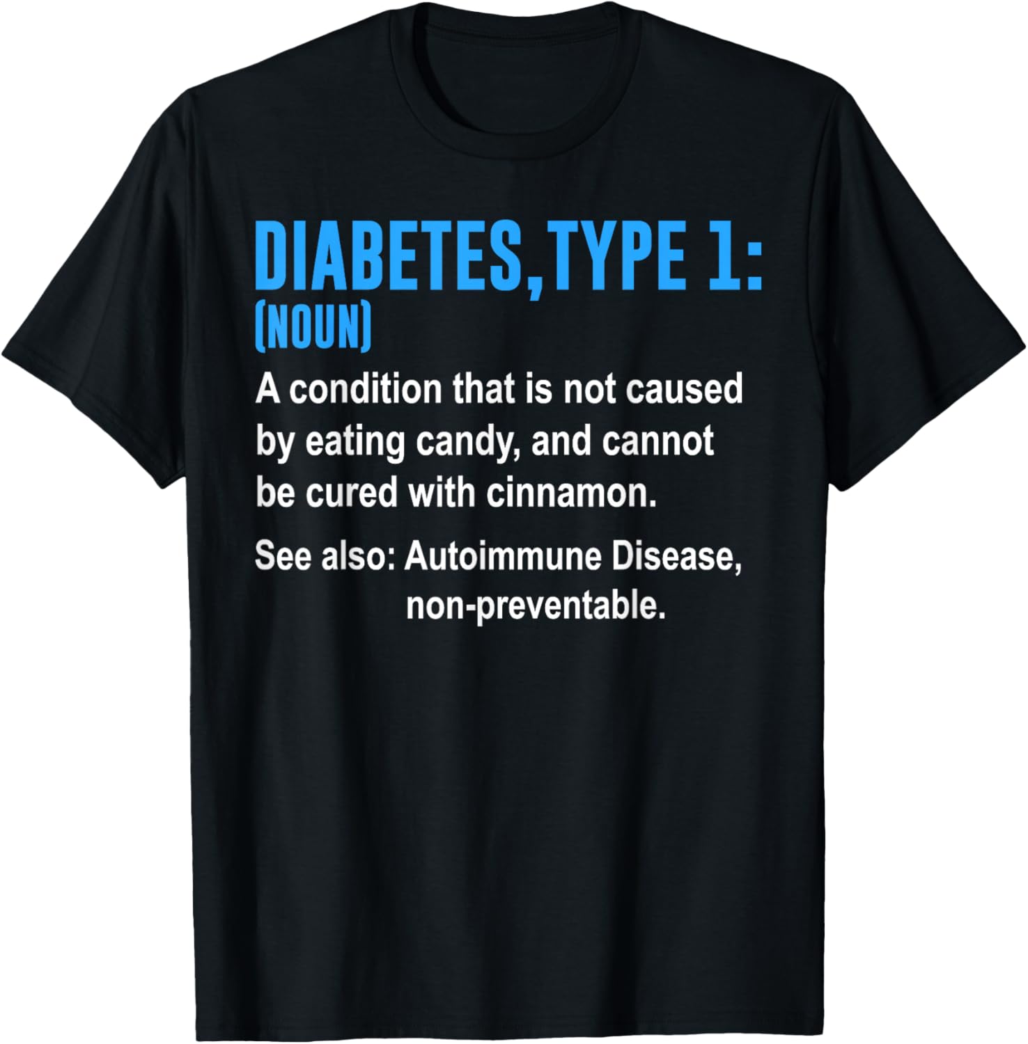 Diabetes Type 1 T1D Diabetics Funny Definition T-Shirt - T-Shirt | Black