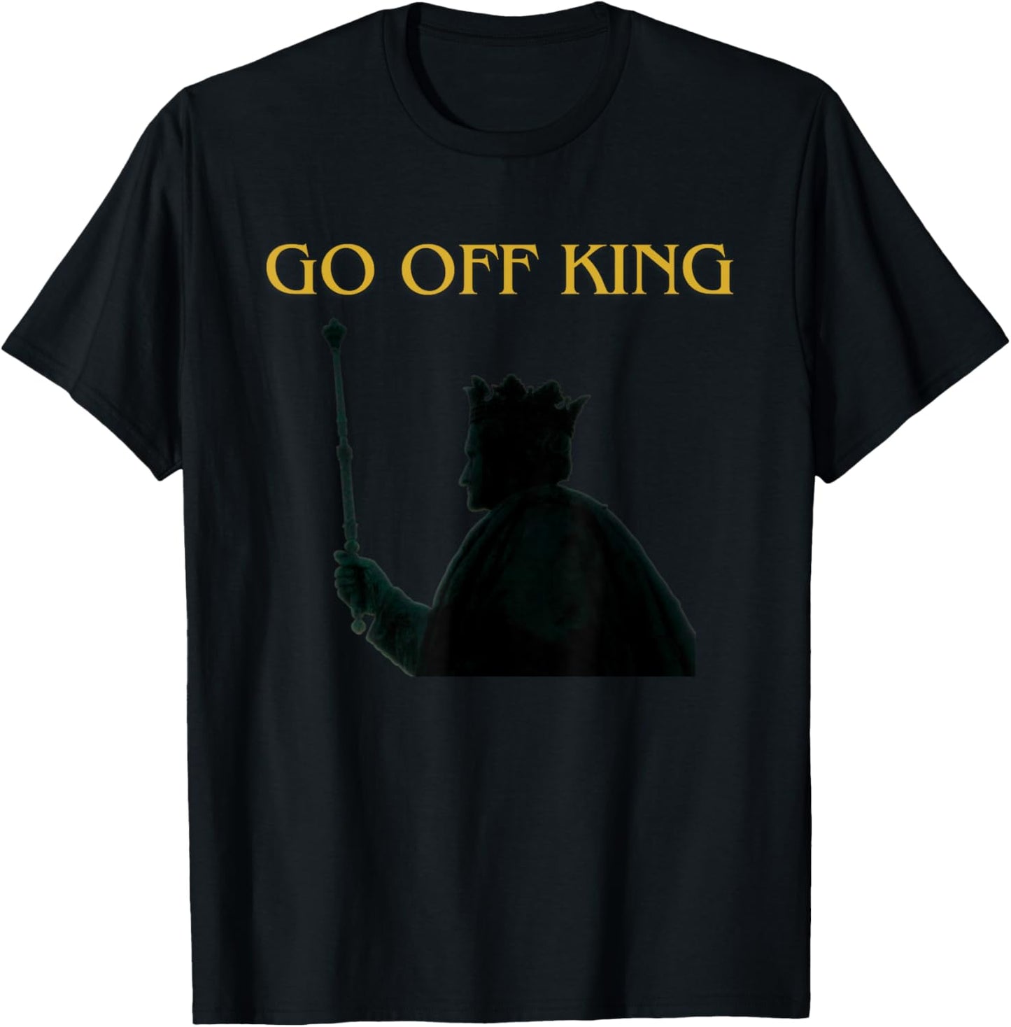 Go Off King T-Shirt - T-Shirt | Black