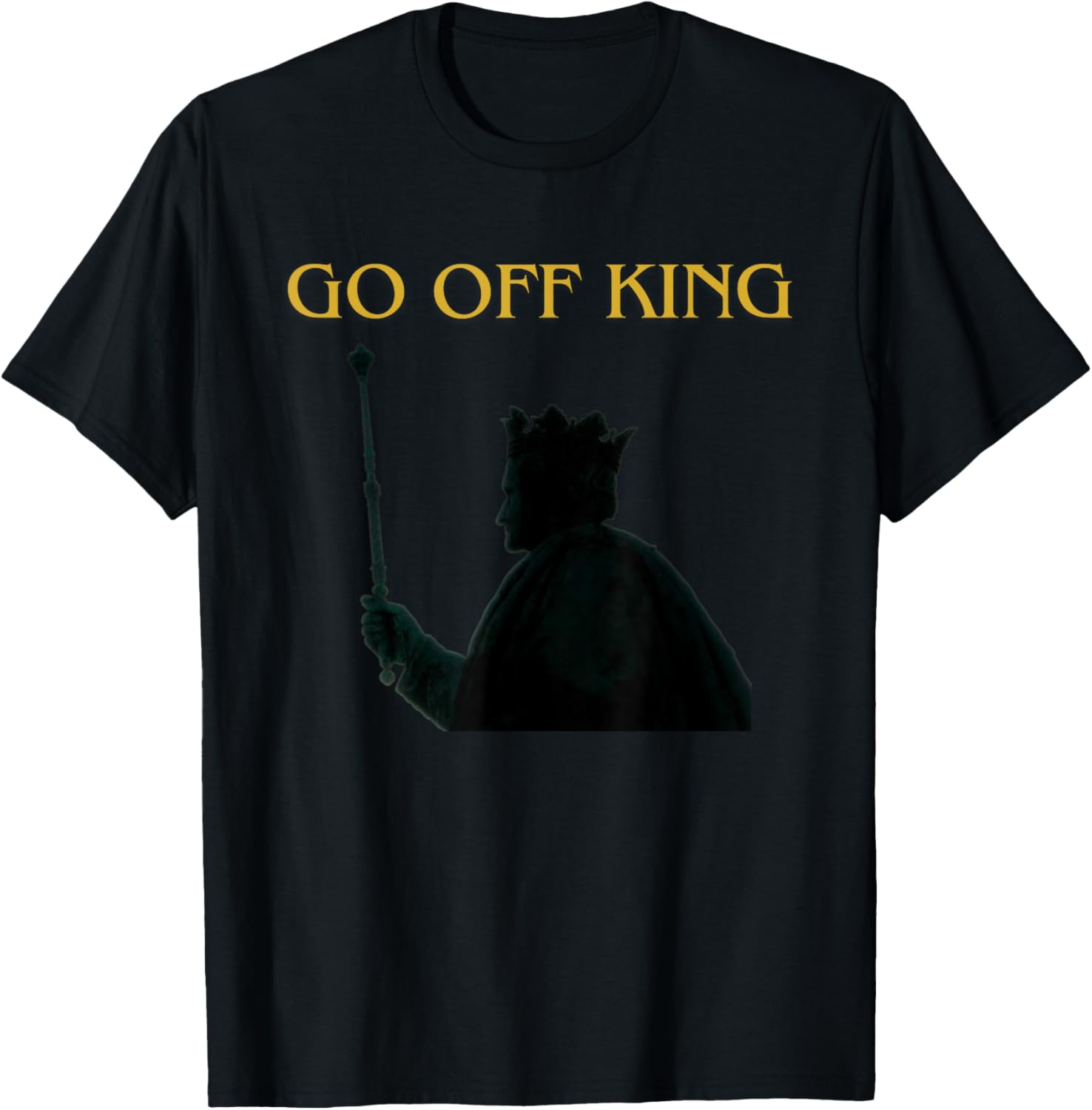 Go Off King T-Shirt - T-Shirt | Black