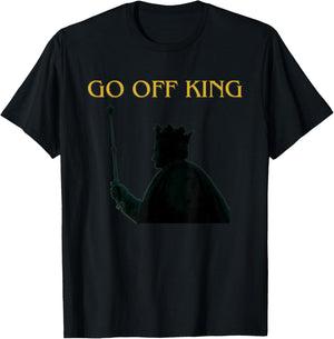 Go Off King T-Shirt - T-Shirt | Black