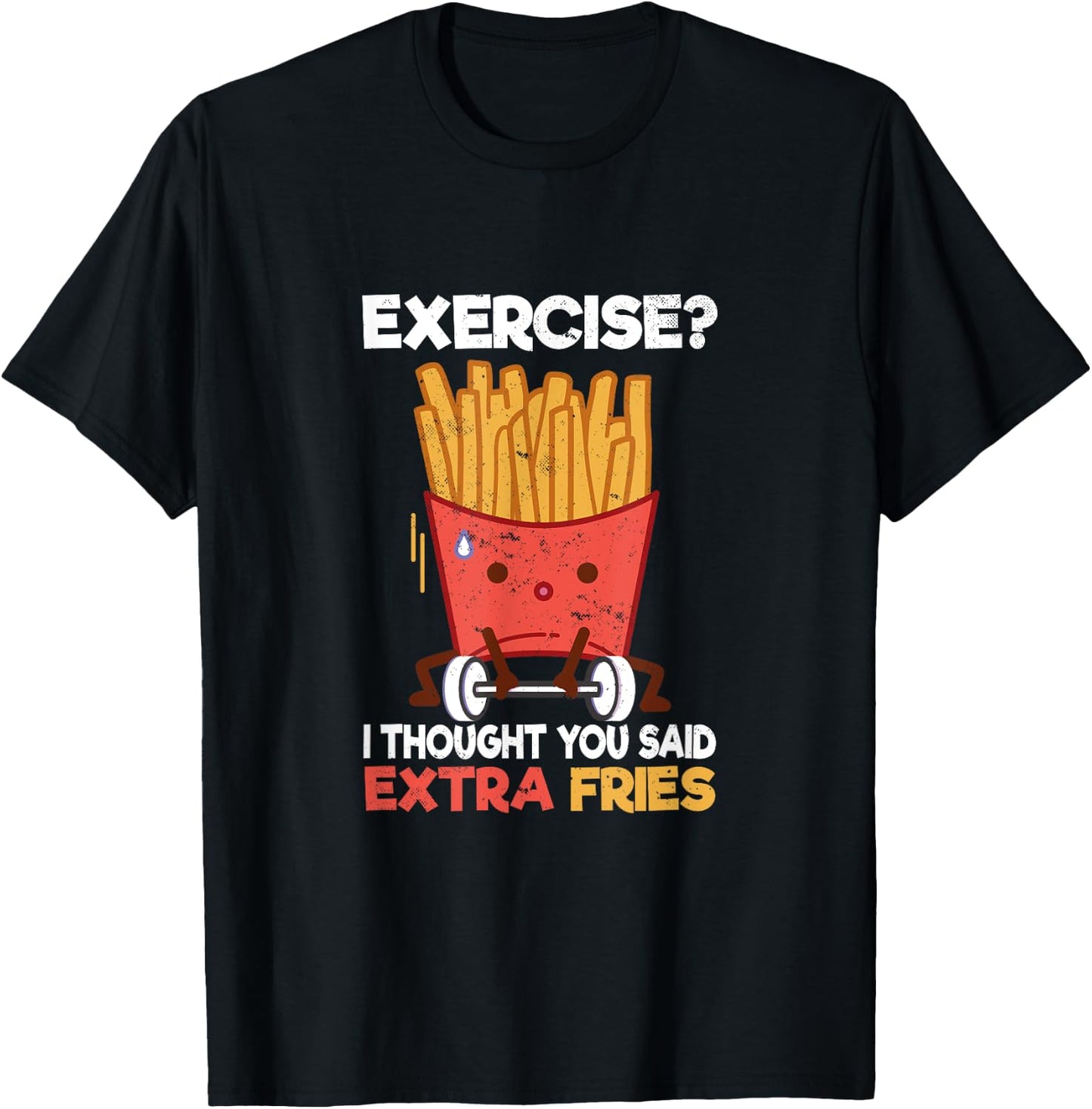 Potato French Fries Fast Food Hamburger Designs -Adults Black Small Short Sleeve Classic Fit Exercise? I thought you said Extra Fries Fast Food Potato T-Shirt - T-Shirt | Black