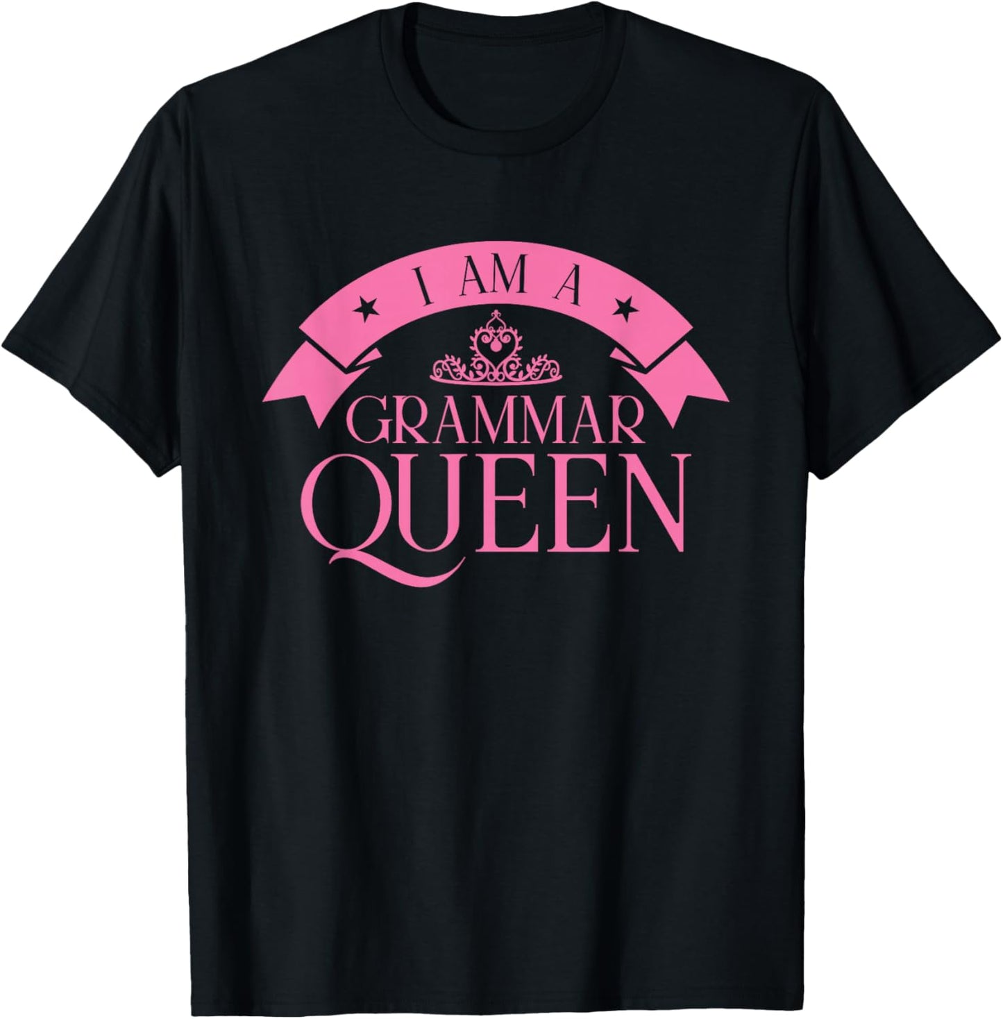 I am A Grammar Queen English Teacher T-Shirt - T-Shirt | Black