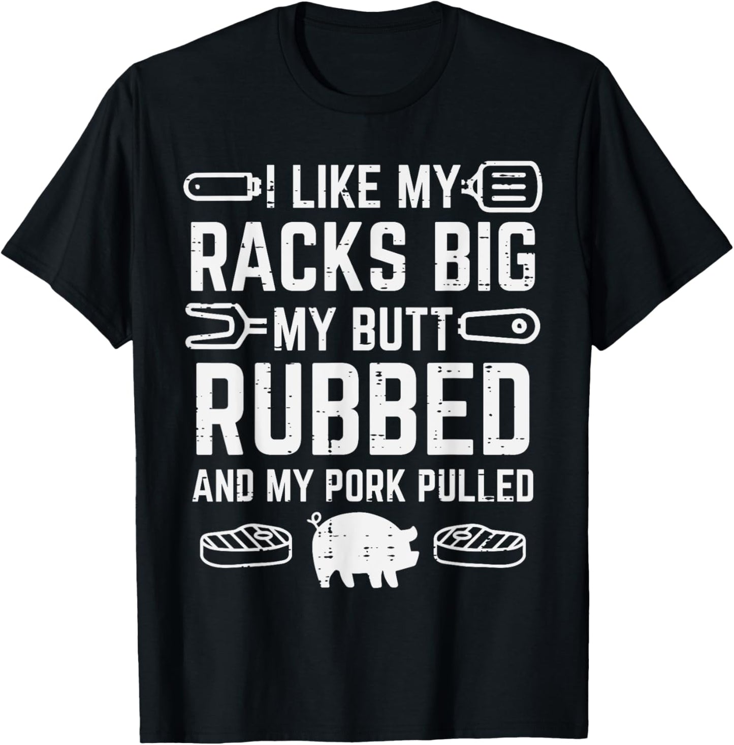 Pork Racks Big Rubbed Pulled Bbq Barbecue Grilling Women Men T-Shirt - T-Shirt | Black
