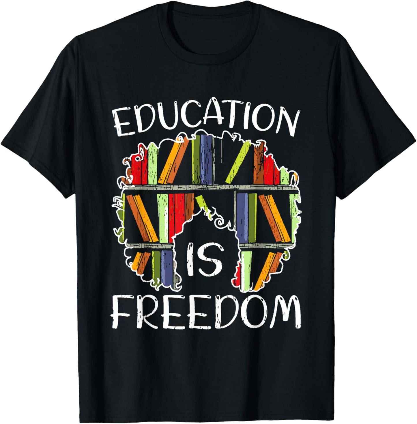 Education Is Freedom African American Black History Educator T-Shirt - T-Shirt | Black