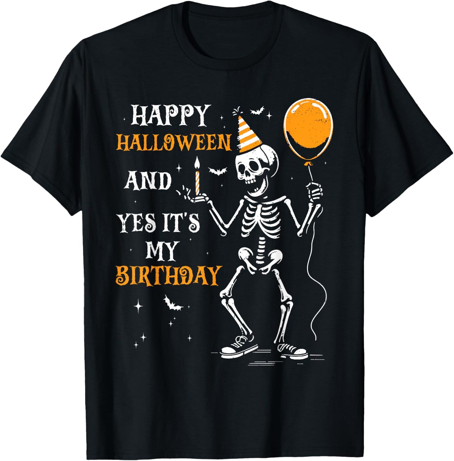 Skeleton Happy Halloween And Yes It's My Birthday October T-Shirt - T-Shirt | Black