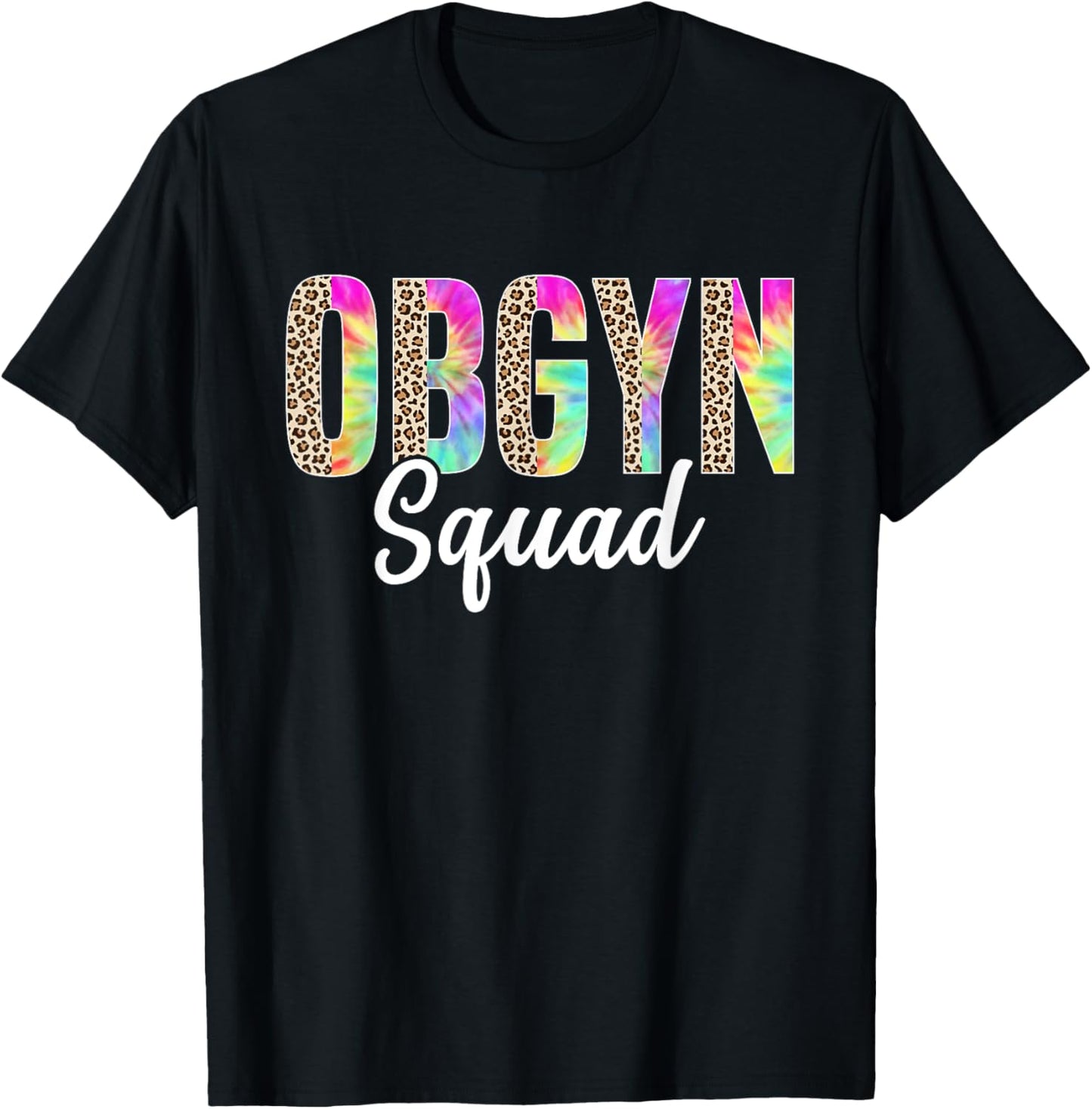 OBGYN Squad Obstetrician Gynecologist Leopard Tie Dye T-Shirt - T-Shirt | Black