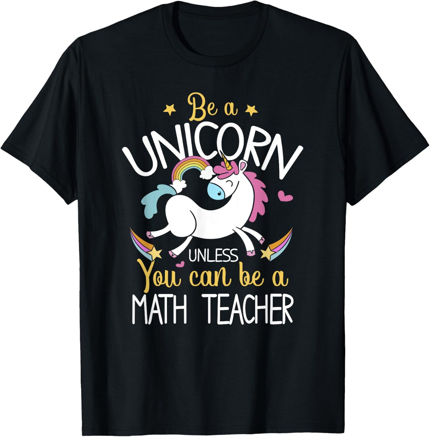 Math Teacher Be A Unicorn - Math Teacher Shirt Gift Women Kids T-Shirt - T-Shirt | Black