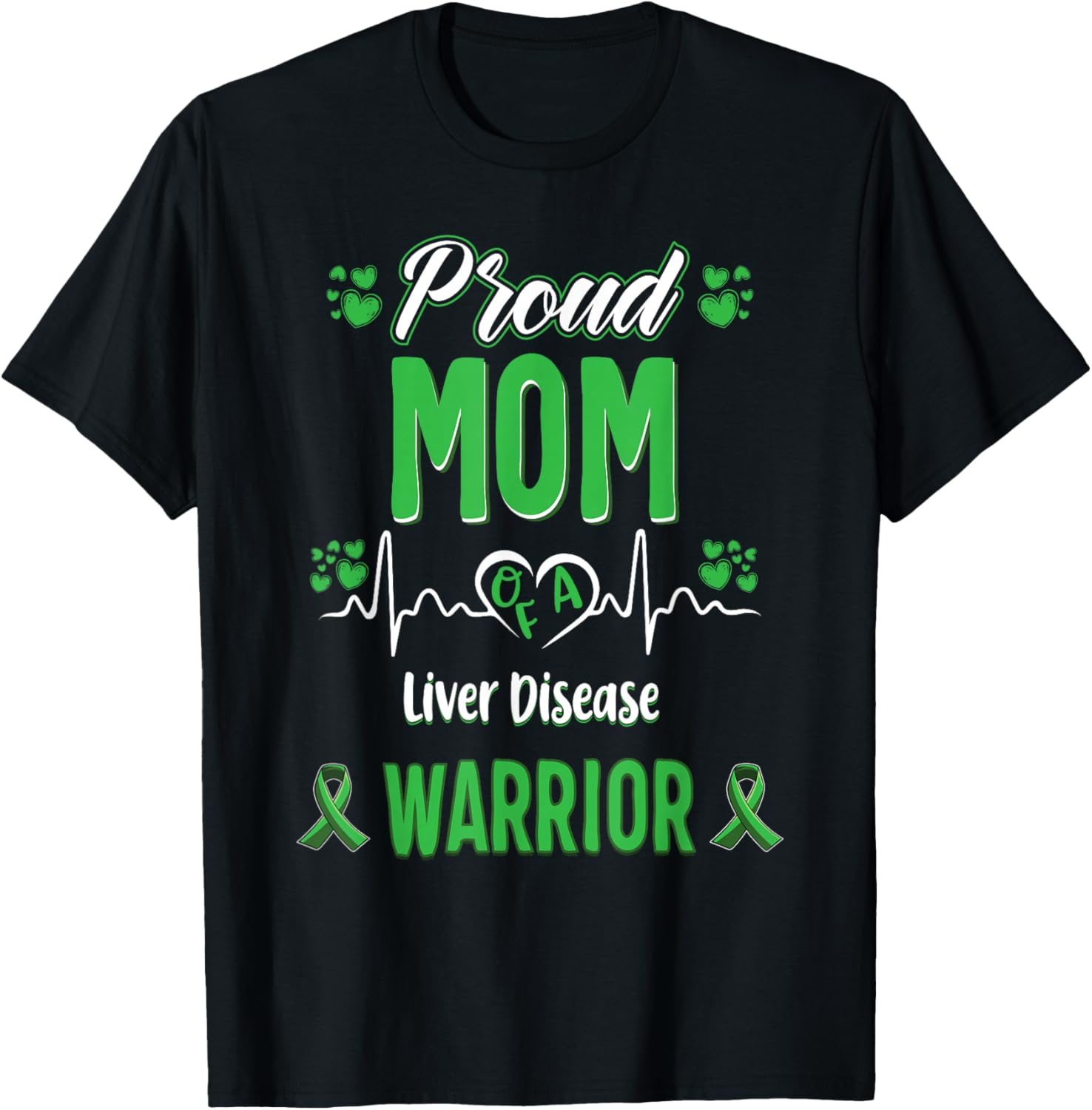 Proud Mother Liver Disease Warrior Awareness Band Green T-Shirt - T-Shirt | Black