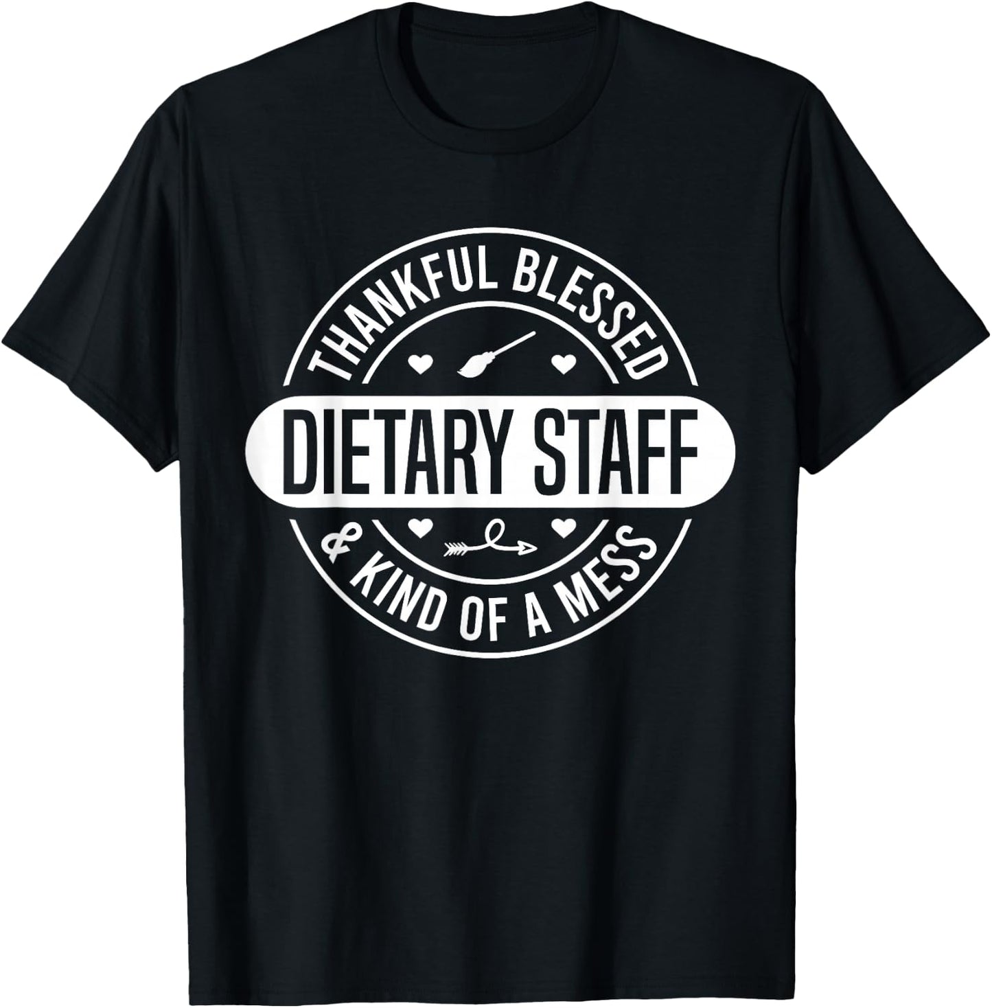Dietary Week Staff Food Service Appreciation Week Dietary T-Shirt - T-Shirt | Black