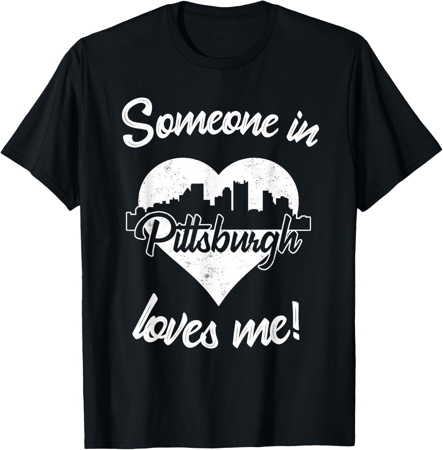 Someone In Pittsburgh Pennsylvania Loves Me Heart Skyline T-Shirt - T-Shirt | Black