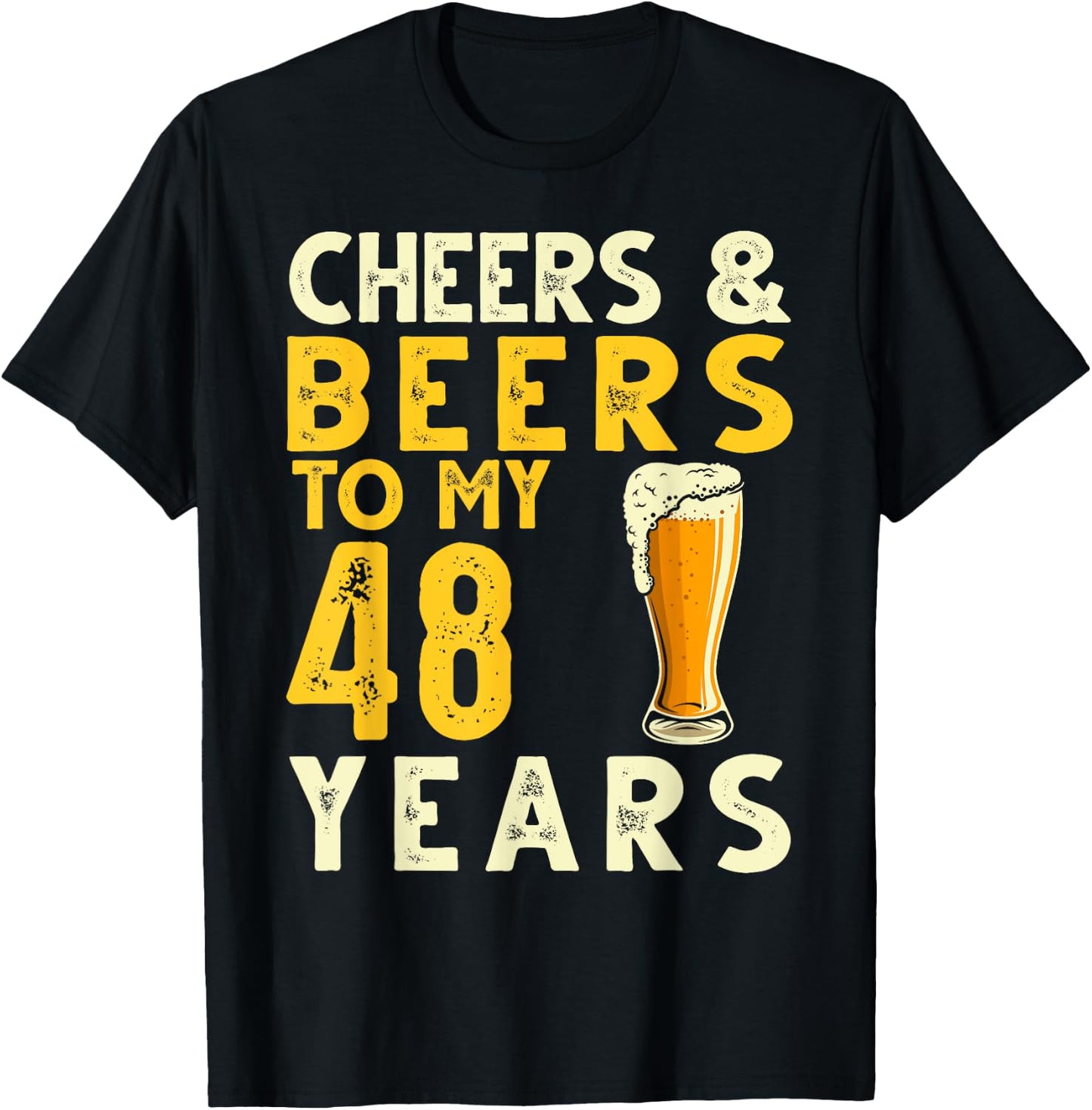 Cheers & Beers to 48 Years Old Beer Lover 48th Birthday Gift T-Shirt - T-Shirt | Black