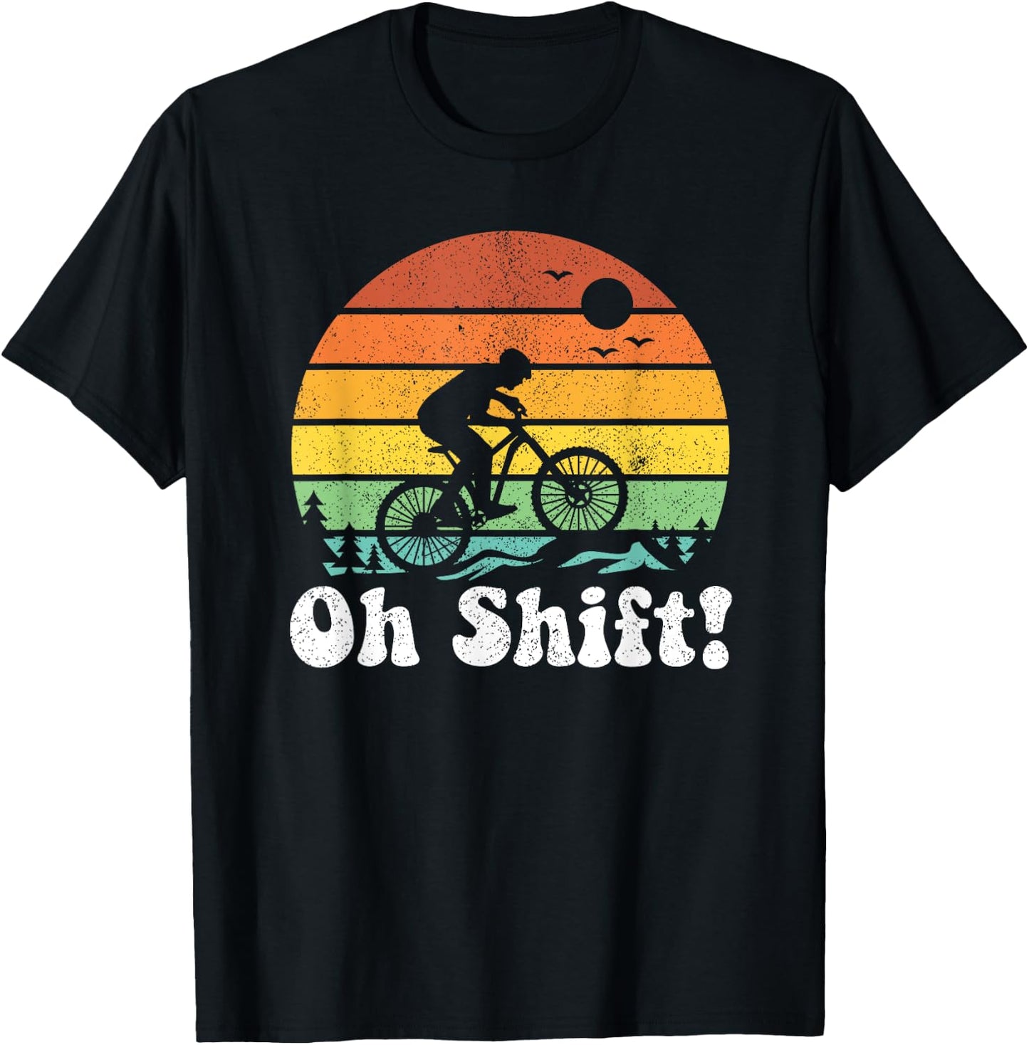 Oh Shift Funny Mountain Bike Rider Biking Retro Cycling Gift T-Shirt - T-Shirt | Black
