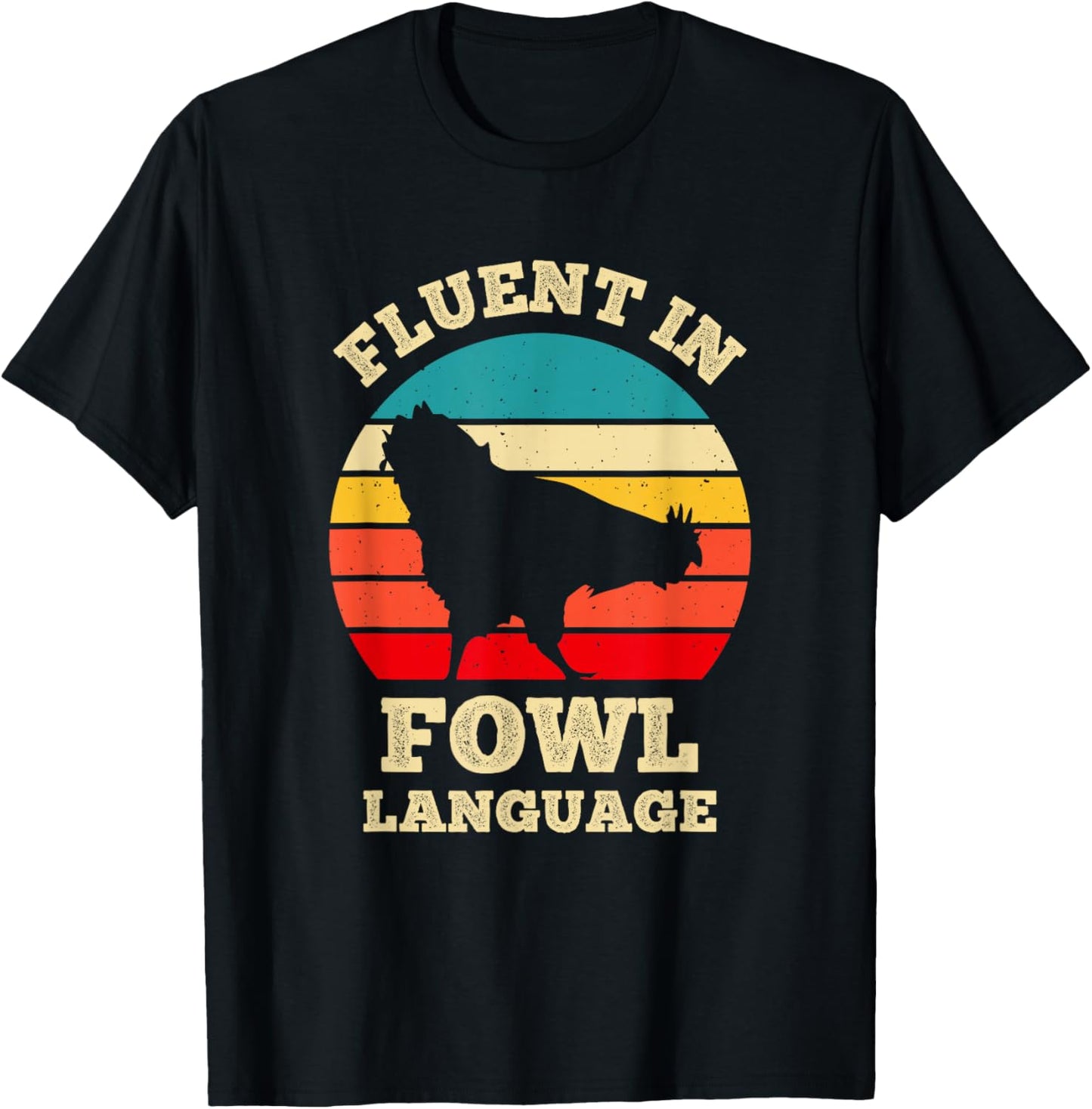 Fluent In Fowl Language Funny Chicken Foul Farmer Farm T-Shirt - T-Shirt | Black