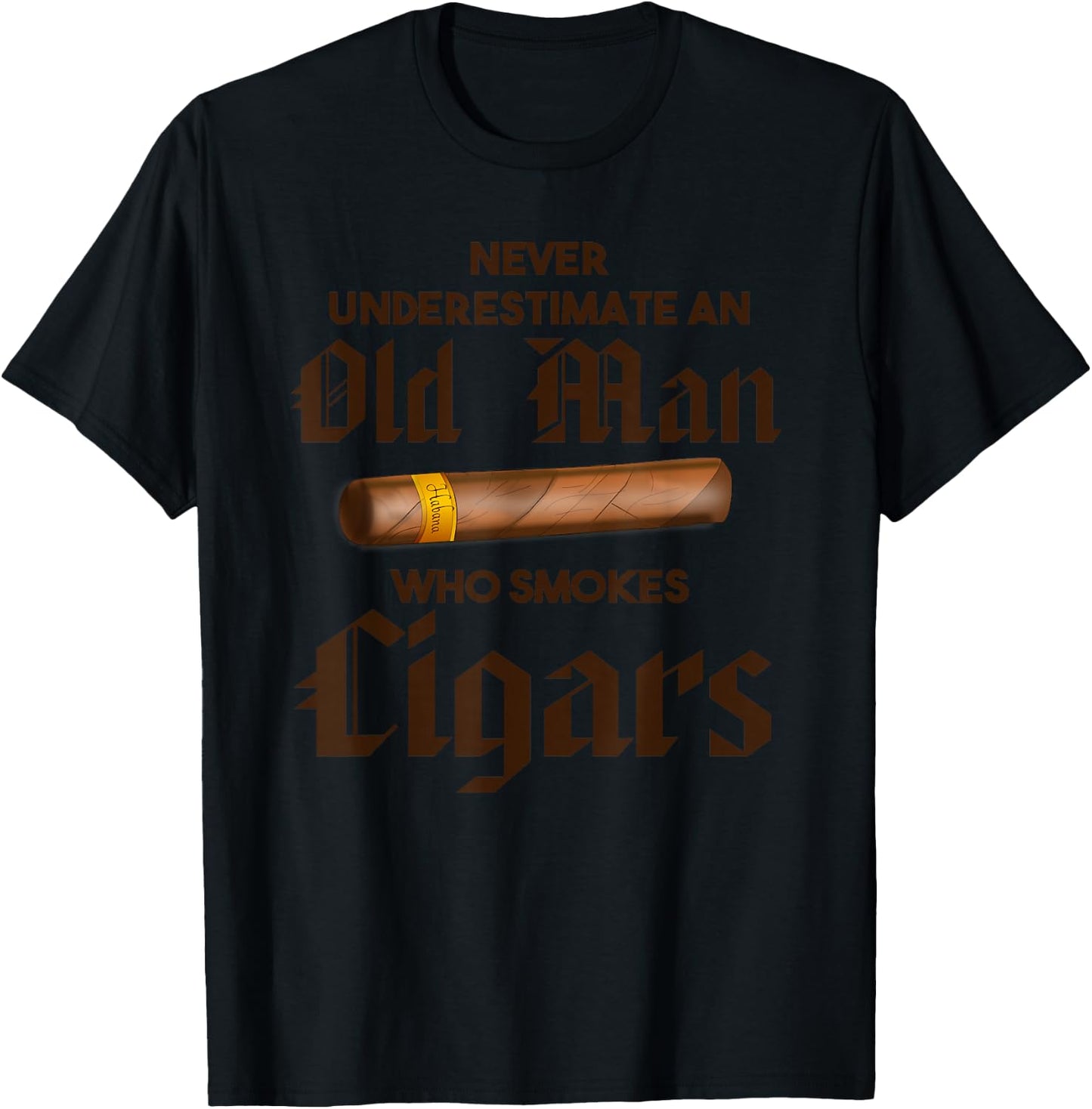 Never Underestimate Old Man Who Smokes Cigar T-Shirt - T-Shirt | Black