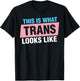 This Is What Trans Looks Like T-Shirt - T-Shirt | Black