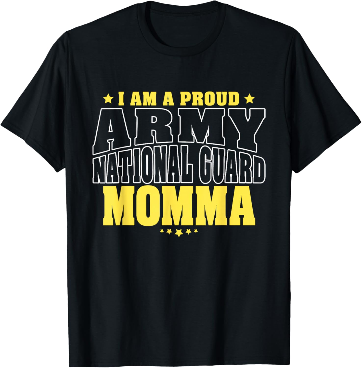 I Am A Proud Army National Guard Momma - Military Mother Mom T-Shirt - T-Shirt | Black