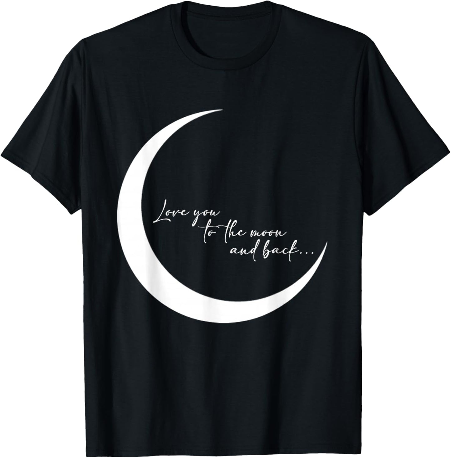 Love you to the moon and back... T-Shirt - T-Shirt | Black