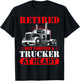 Retired But Forever A Trucker At Heart T-Shirt - T-Shirt | Black