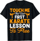 Touch Me And Your First Karate Lesson Is Free T-Shirt - T-Shirt | Black