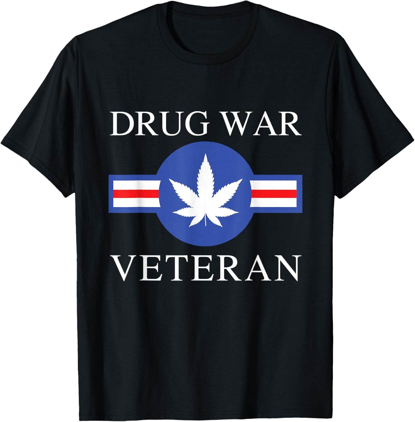 Drug War Veteran Marijuana Weed Stoner Funny Pothead Kush T-Shirt - T-Shirt | Black