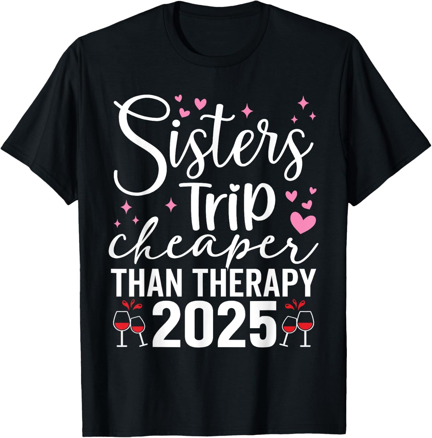 Sisters Trip Cheaper Than A Therapy 2025 Girls Weekend Beach T-Shirt - T-Shirt | Black