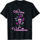 Valentines Day 2021 Wine Is My Valentine Gift Wine Lover T-Shirt - T-Shirt | Black