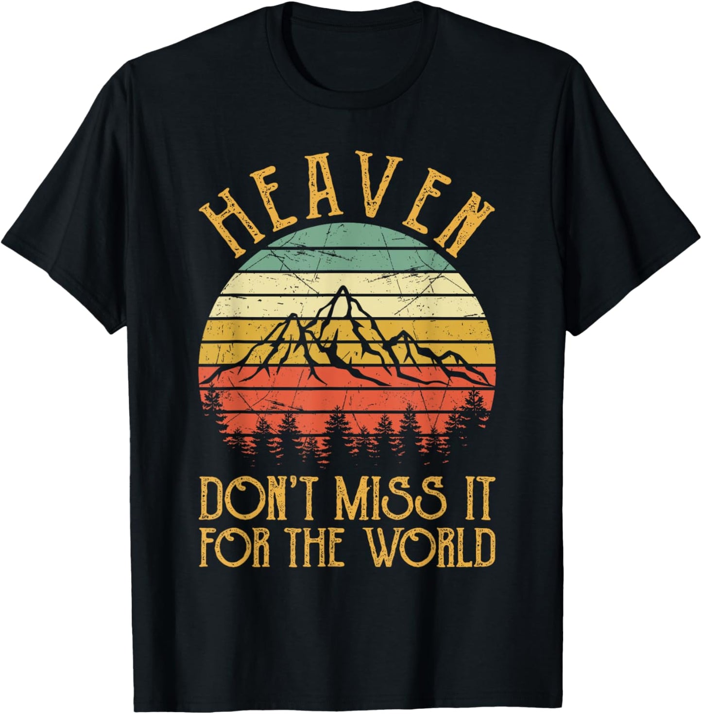 Heaven Don't Miss It For The World Men Women Kids Christian T-Shirt - T-Shirt | Black