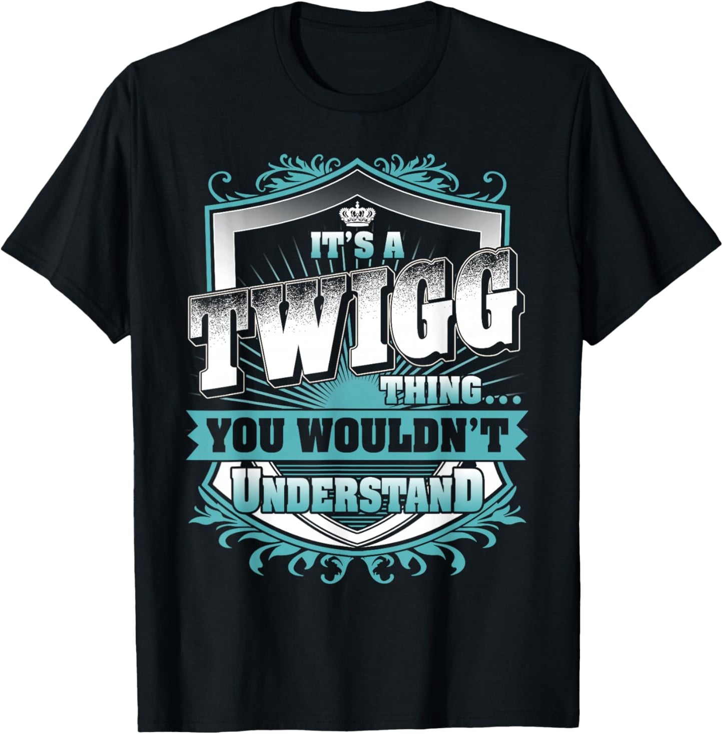 It's A TWIGG Thing You Wouldn't Understand Funny Family Name T-Shirt - T-Shirt | Black