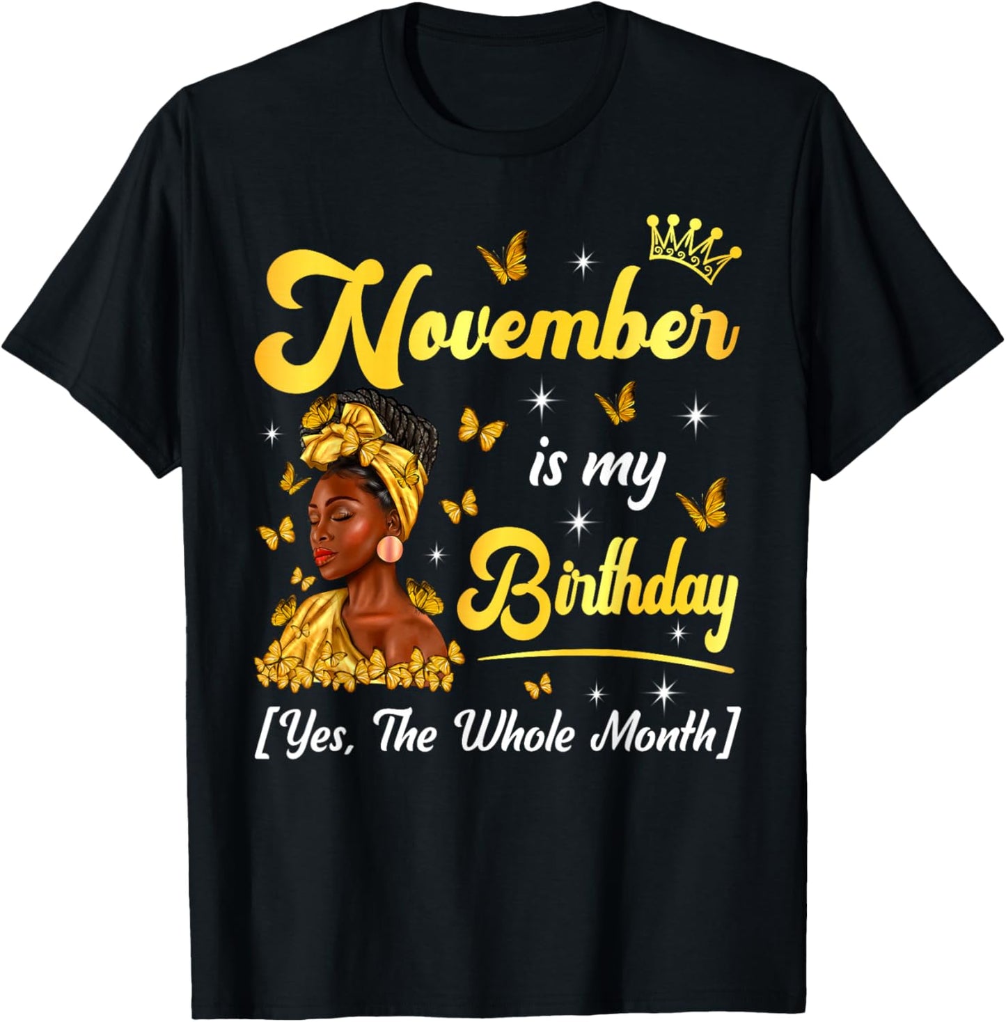 November Is My Birthday Afro Black Woman Birthday Queen T-Shirt - T-Shirt | Black