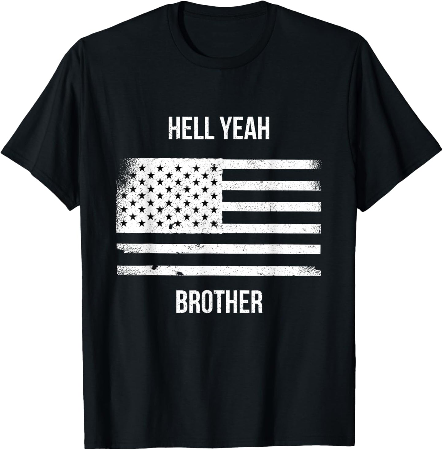 US American Flag Vintage Distressed Hell Yeah Brother T-Shirt - T-Shirt | Black