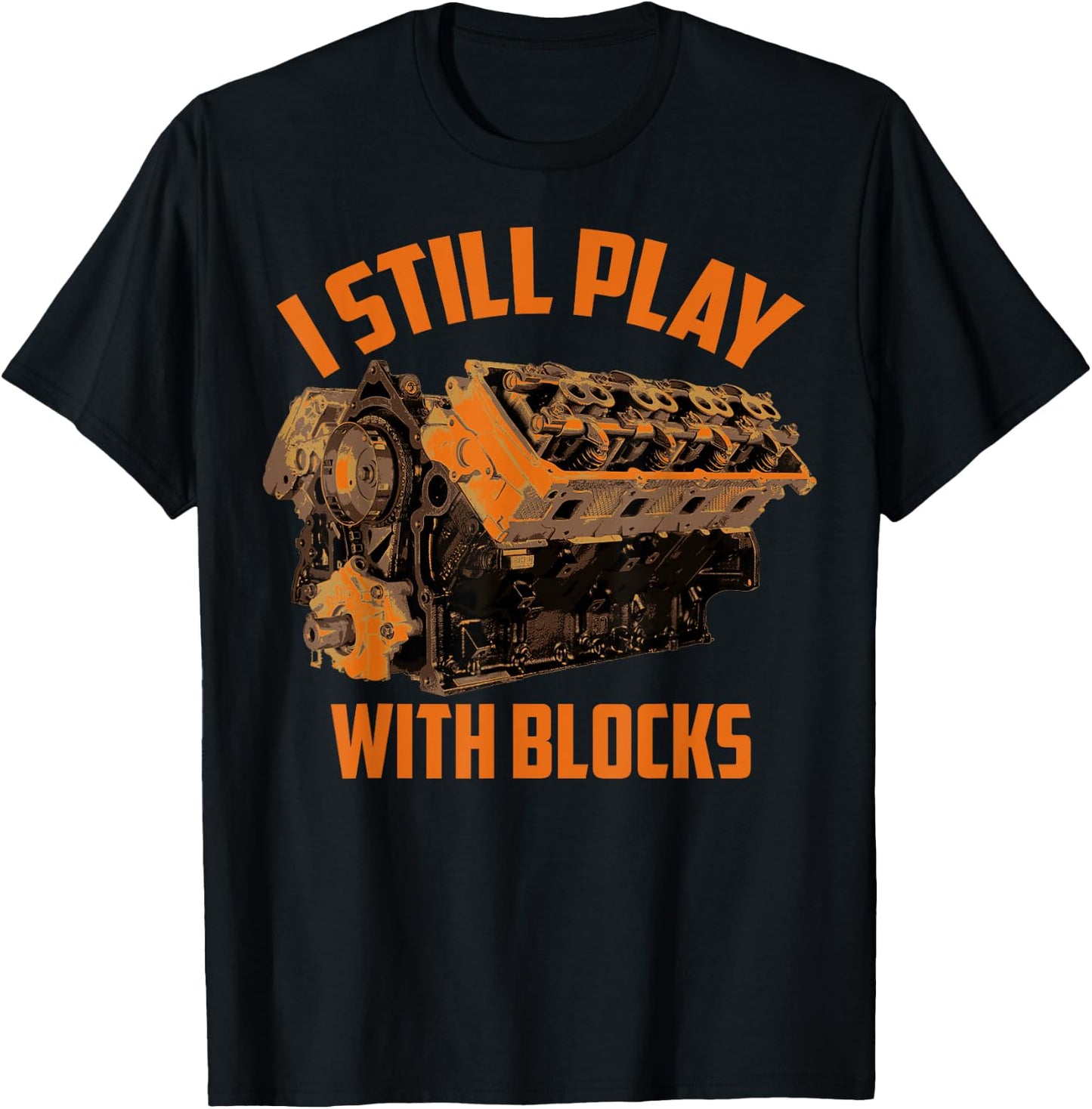 I Still Play With Blocks Racing | Maintenance Man Gift T-Shirt - T-Shirt | Black